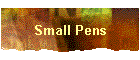 Small Pens