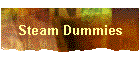 Steam Dummies